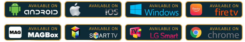 Android, iOS, Windows, Fire TV, MAG Box, Smart TV, LG Smart and Chrome supported by TVStorm